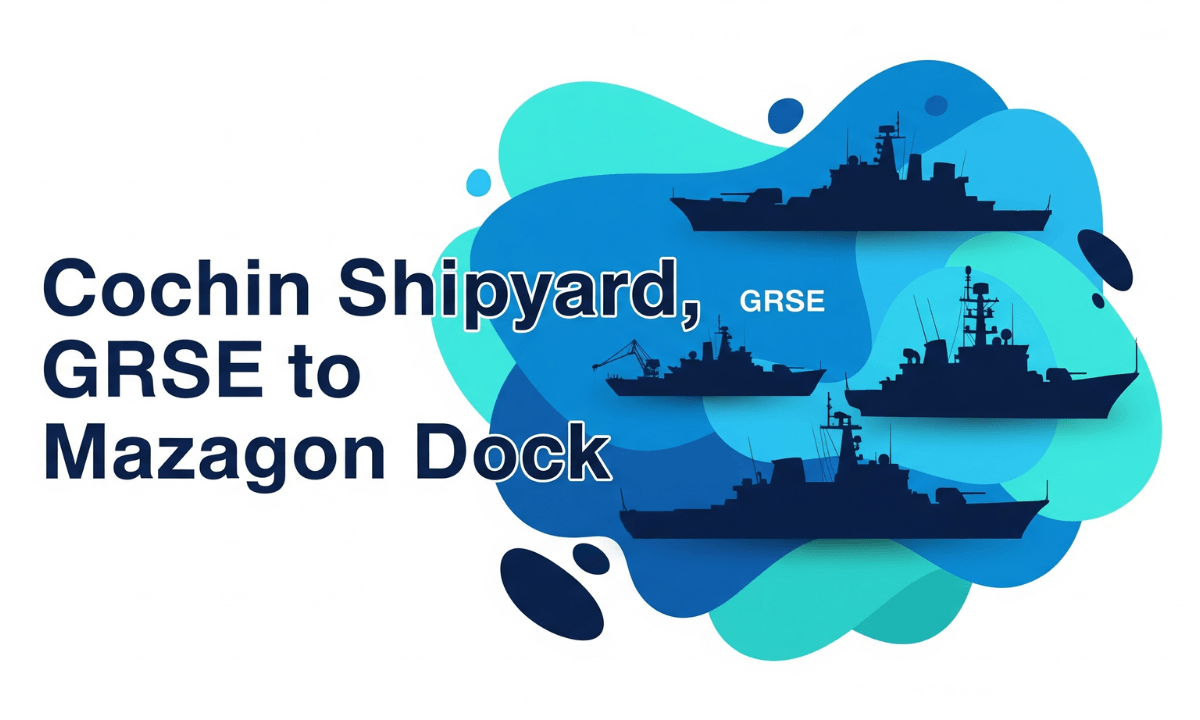 Cochin Shipyard, GRSE to Mazagon Dock
